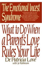 book The Emotional Incest Syndrome: What to do When a Parent's Love Rules Your Life