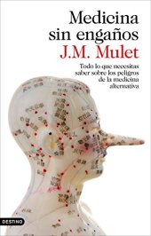 book Medicina sin engaños: Todo lo que necesitas saber sobre los peligros de la medicina alternativa (Spanish Edition)