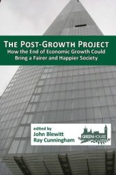 book The Post-Growth Project: How the End of Economic Growth Could Bring a Fairer and Happier Society