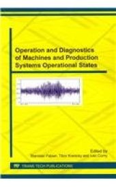 book Operation and Diagnostics of Machines and Production Systems Operational States (Applied Mechanics and Materials: Special Topic Volume)