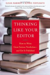 book Thinking Like Your Editor: How to Write Great Serious Nonfiction--and Get it Published