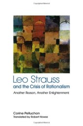 book Leo Strauss and the Crisis of Rationalism: Another Reason, Another Enlightenment