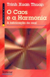 book O Caos e a Harmonia - a Fabricação do Real