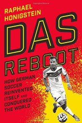 book Das Reboot: How German Soccer Reinvented Itself and Conquered the World