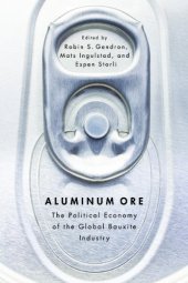 book Aluminum Ore: The Political Economy of the Global Bauxite Industry