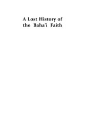 book A Lost History of the Baha'i Faith: The Progressive Tradition of Baha’u’llah’s Forgotten Family