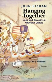 book Hanging Together: Unity and Diversity in American Culture