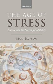 book The Age of Stress: Science and the Search for Stability