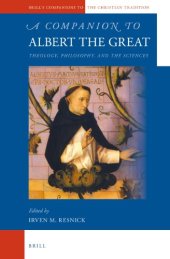 book A Companion to Albert the Great: Theology, Philosophy, and the Sciences