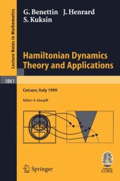 book Hamiltonian Dynamics. Theory and Applications: Lectures given at the C.I.M.E.-E.M.S. Summer School held in Cetraro, Italy, July 1-10, 1999