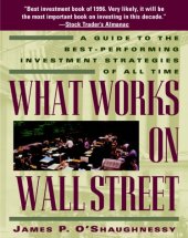 book What Works on Wall Street: A Guide to the Best-Performing Investment Strategies of All Time