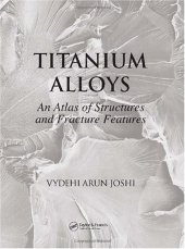 book Titanium Alloys: An Atlas of Structures and Fracture Features