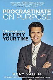 book Procrastinate on Purpose: 5 Permissions to Multiply Your Time