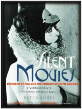 book Silent Movies: The Birth of Film and the Triumph of Movie Culture