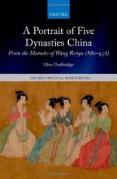 book A Portrait of Five Dynasties China: From the Memoirs of Wang Renyu (880-956)