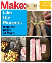 book Make: Like The Pioneers: A Day in the Life with Sustainable, Low-Tech/No-Tech Solutions