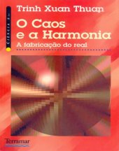 book O Caos e a Harmonia - a Fabricação do Real