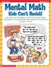 book Mental Math Kids Can't Resist!: Tips, Short-cut Strategies, and 60 Fun Practice Pages That Reinforce Essential Math Skills and Boost Test Scores