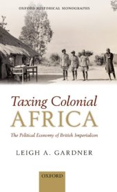 book Taxing Colonial Africa: The Political Economy of British Imperialism