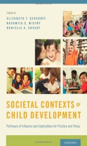 book Societal Contexts of Child Development: Pathways of Influence and Implications for Practice and Policy