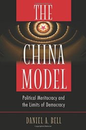 book The China Model: Political Meritocracy and the Limits of Democracy