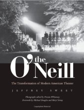 book The O'Neill: The Transformation of Modern American Theater