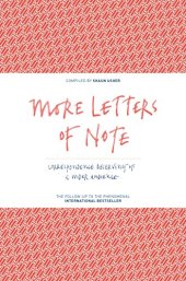 book More Letters of Note: Correspondence Deserving of a Wider Audience