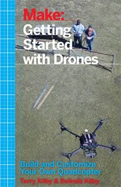 book Make: Getting Started with Drones: Build and Customize Your Own Quadcopter