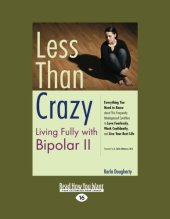 book Less than Crazy: Living Fully with Bipolar II