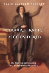 book Edward Irving Reconsidered: The Man, His Controversies, and the Pentecostal Movement