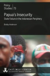 book Papua's Insecurity: State Failure in the Indonesian Periphery