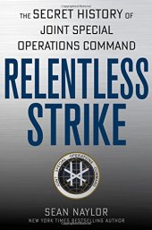 book Relentless Strike: The Secret History of Joint Special Operations Command