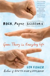 book Rock, Paper, Scissors: Game Theory in Everyday Life