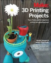 book Make: 3D Printing Projects: Toys, Bots, Tools, and Vehicles To Print Yourself