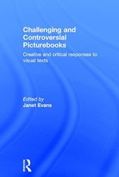 book Challenging and Controversial Picturebooks: Creative and critical responses to visual texts