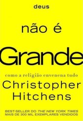 book Deus Não é Grande - Como a Religião Envenena Tudo