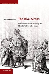 book The Rival Sirens: Performance and Identity on Handel's Operatic Stage