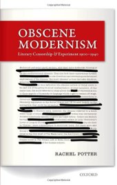 book Obscene Modernism: Literary Censorship and Experiment 1900-1940