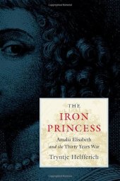 book The Iron Princess: Amalia Elisabeth and the Thirty Years War