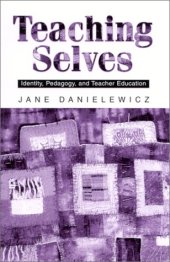 book Teaching Selves: Identity, Pedagogy, and Teacher Education