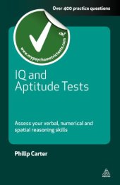 book IQ and Aptitude Tests: Assess Your Verbal, Numerical and Spatial Reasoning Skills