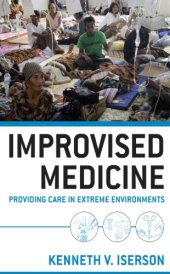 book Improvised Medicine: Providing Care in Extreme Environments