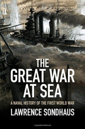 book The Great War at Sea: A Naval History of the First World War