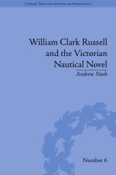 book William Clark Russell and the Victorian Nautical Novel: Gender, Genre and the Marketplace