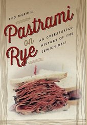 book Pastrami on Rye: An Overstuffed History of the Jewish Deli