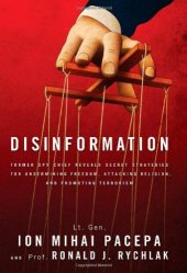 book Disinformation: Former Spy Chief Reveals Secret Strategies for Undermining Freedom, Attacking Religion, and Promoting Terrorism