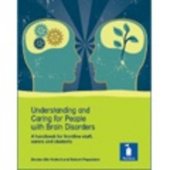 book Understanding and Caring for People with Brain Disorders:  A handbook for frontline staff, carers and students