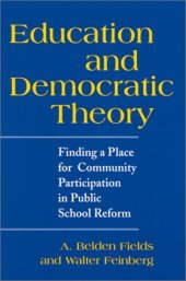 book Education and Democratic Theory: Finding a Place for Community Participation in Public School Reform