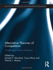 book Alternative Theories of Competition: Challenges to the Orthodoxy