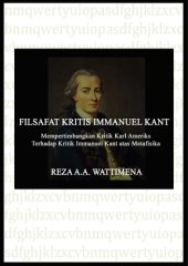 book Filsafat Kritis Immanuel Kant: Mempertimbangkan Kritik Karl Ameriks terhadap Kritik Immanuel Kant atas Metafisika